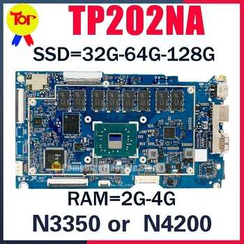 TP202NA Laptop Anakart ASUS İçin VivoBook Flip 12 TP202NAS TP202N N3350 N4200 RAM 2G / 4G SSD 32G 64 128 Anakart 100 % Çalışma
