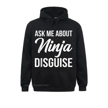 Komik Bana Sor Hakkında Ninja Disguise Moda erkek Tişörtü Uzun Kollu Hoodies Giysi